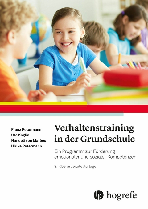 Verhaltenstraining in der Grundschule - Franz Petermann, Ute Koglin, Nandoli von Marées, Ulrike Petermann