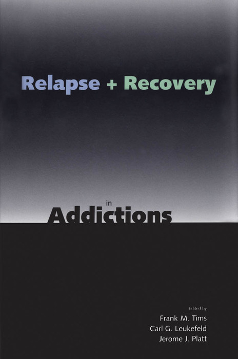 Relapse and Recovery in Addictions -  Julie Agoos