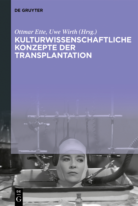 Kulturwissenschaftliche Konzepte der Transplantation - 