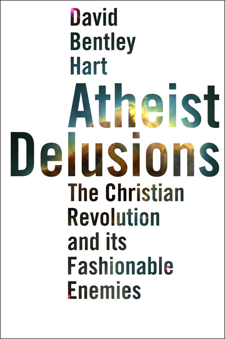 Atheist Delusions -  Hart David Bentley Hart