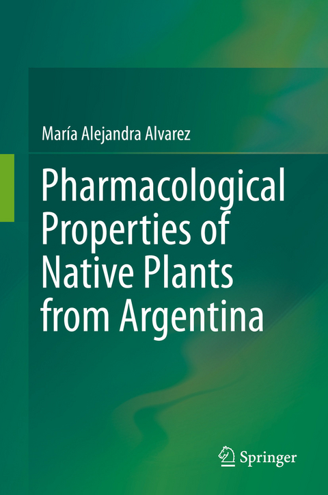 Pharmacological Properties of Native Plants from Argentina -  María Alejandra Alvarez