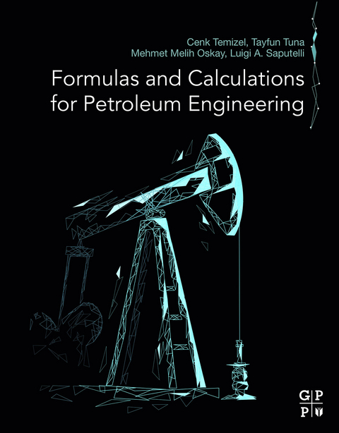 Formulas and Calculations for Petroleum Engineering -  Mehmet Melih Oskay,  Luigi Saputelli,  Cenk Temizel,  Tayfun Tuna