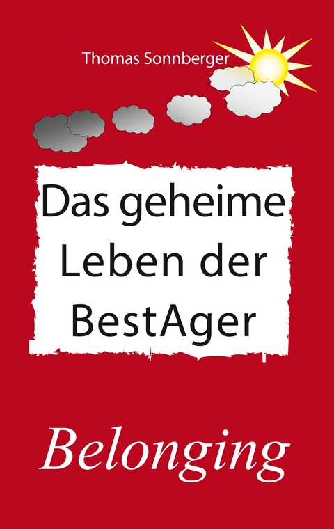 Das geheime Leben der BestAger -  Thomas Sonnberger