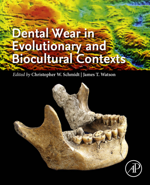 Dental Wear in Evolutionary and Biocultural Contexts - 