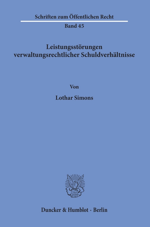 Leistungsstörungen verwaltungsrechtlicher Schuldverhältnisse. -  Lothar Simons