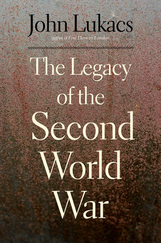 Legacy of the Second World War - Lukacs John Lukacs