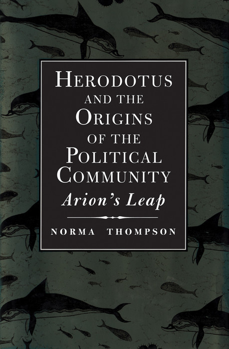 Herodotus and the Origins of the Political Community -  Jaroslav Pelikan