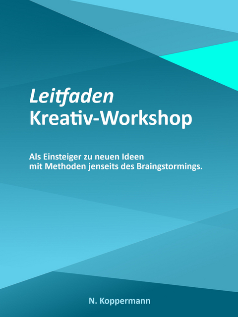 Leitfaden: Kreativ-Workshop -  N. Koppermann