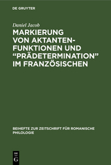 Markierung von Aktantenfunktionen und “Prädetermination” im Französischen - Daniel Jacob