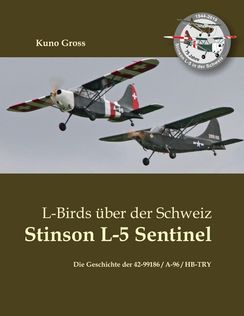 L-Birds über der Schweiz - Stinson L-5 Sentinel -  Kuno Gross