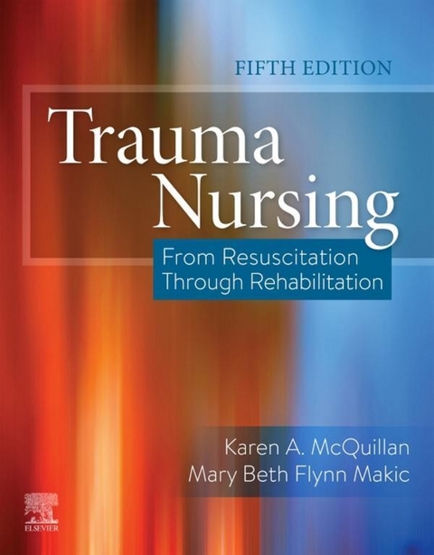Trauma Nursing E-Book -  Mary Beth Flynn Makic,  Karen A. McQuillan,  Eileen Whalen