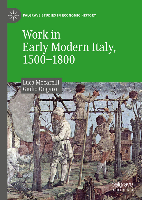 Work in Early Modern Italy, 1500-1800 -  Luca Mocarelli,  Giulio Ongaro
