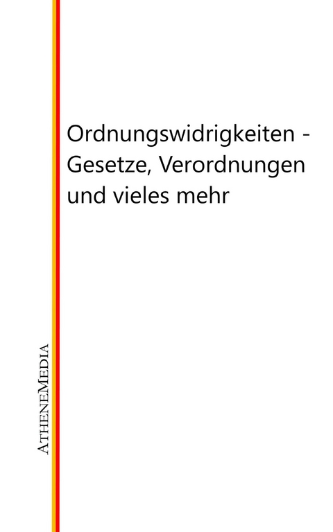 Ordnungswidrigkeiten - Gesetze, Verordnungen und vieles mehr - 