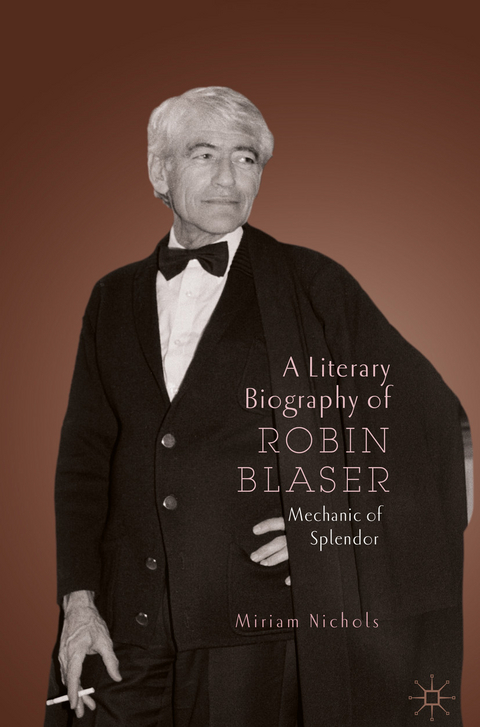 A Literary Biography of Robin Blaser -  Miriam Nichols