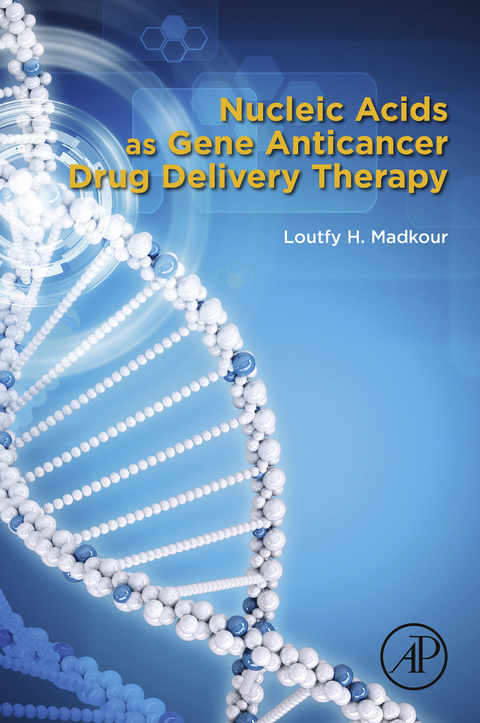 Nucleic Acids as Gene Anticancer Drug Delivery Therapy -  Loutfy H. Madkour