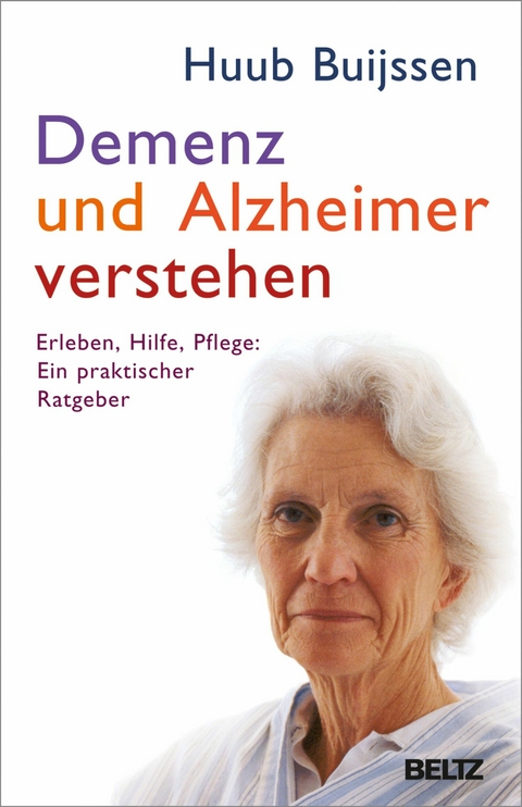 Demenz und Alzheimer verstehen -  Huub Buijssen
