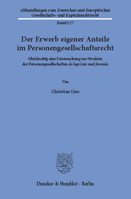Der Erwerb eigener Anteile im Personengesellschaftsrecht. -  Christian Gies