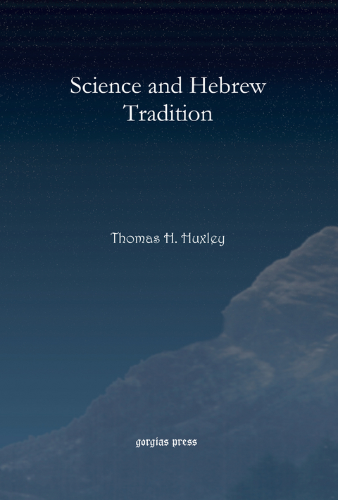 Science and Hebrew Tradition -  Thomas H. Huxley