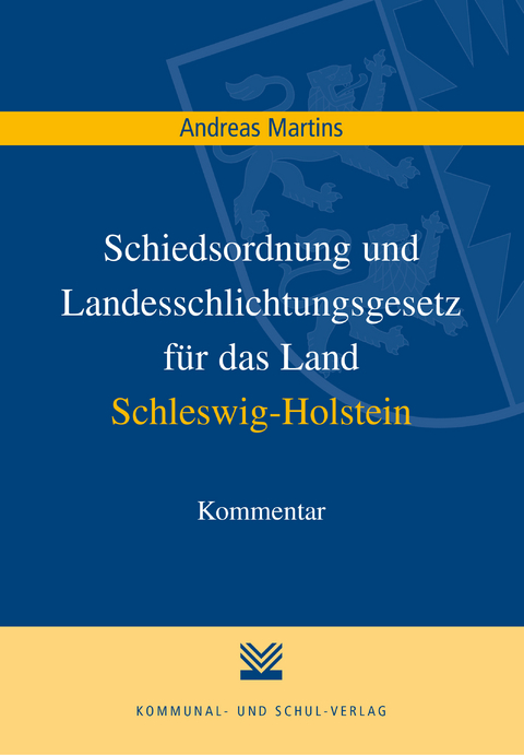 Schiedsordnung und Landesschlichtungsgesetz für das Land Schleswig-Holstein - Andreas Martins