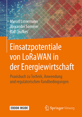 Einsatzpotentiale von LoRaWAN in der Energiewirtschaft -  Marcel Linnemann,  Alexander Sommer,  Ralf Leufkes