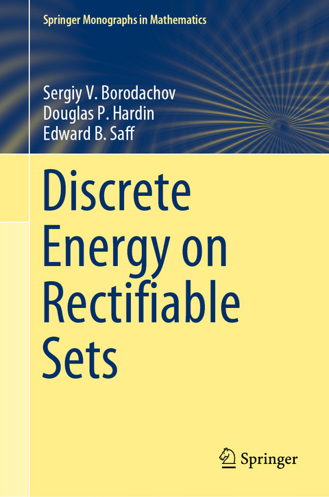 Discrete Energy on Rectifiable Sets -  Sergiy V. Borodachov,  Douglas P. Hardin,  Edward B. Saff