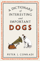Dictionary of Interesting and Important Dogs -  Peter Conradi,  Peter J. Conradi