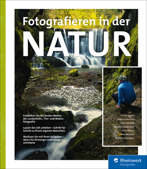 Fotografieren in der Natur -  Daniel Eggert,  Mark James Ford,  Uwe Hasubek,  Radomir Jakubowski,  David Köster,  Ines Mondon,  Bernhard