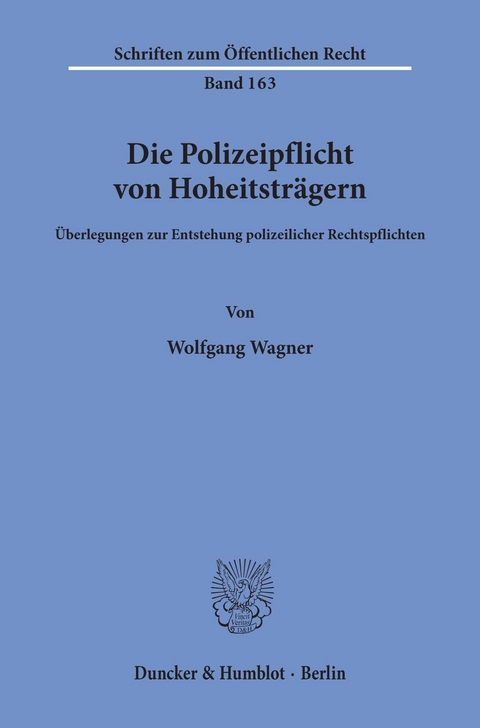 Die Polizeipflicht von Hoheitsträgern. -  Wolfgang Wagner