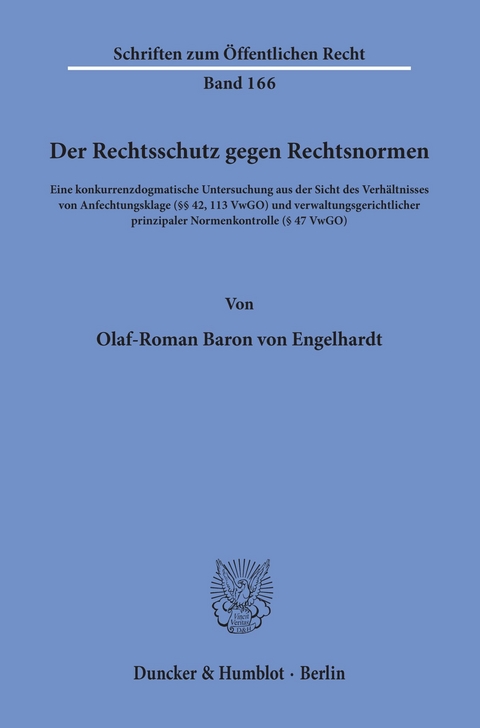 Der Rechtsschutz gegen Rechtsnormen. -  Olaf-Roman Baron von Engelhardt