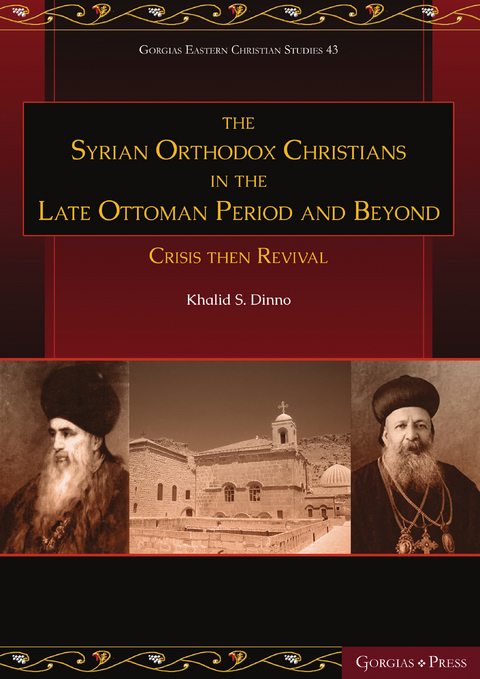 The Syrian Orthodox Christians in the Late Ottoman Period and Beyond -  Khalid S. Dinno