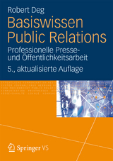 Basiswissen Public Relations - Robert M. Deg