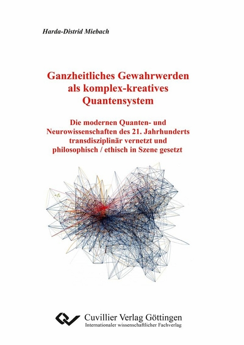 Ganzheitliches Gewahrwerden als komplex-kreatives Quantensystem -  Harda-Distrid Miebach