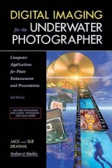 Digital Imaging For The Underwater Photographer 2ed - Drafahl, Jack; Drafahl, Sue