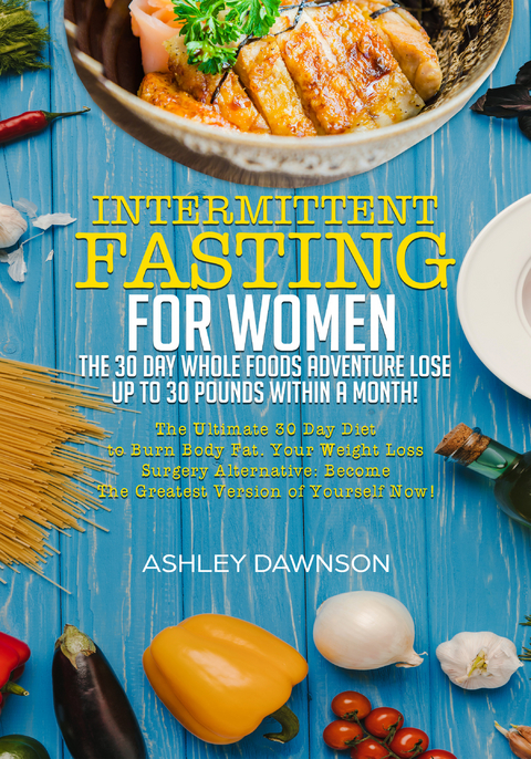 Intermittent Fasting For Women -  Ashley Dawnson