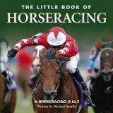 Little Book of Horseracing - Heatley, Michael