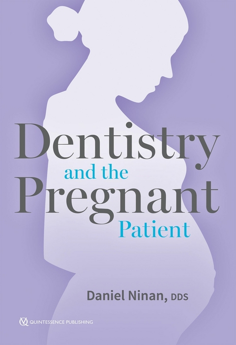 Dentistry and the Pregnant Patient - Daniel Ninan