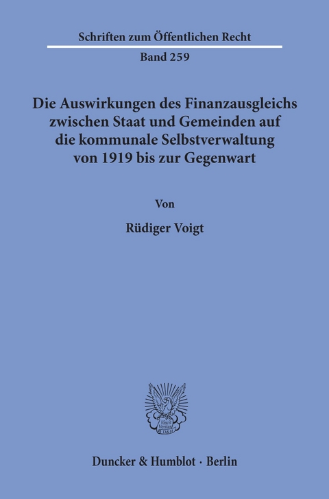 Die Auswirkungen des Finanzausgleichs zwischen Staat und Gemeinden auf die kommunale Selbstverwaltung von 1919 bis zur Gegenwart. -  Rüdiger Voigt