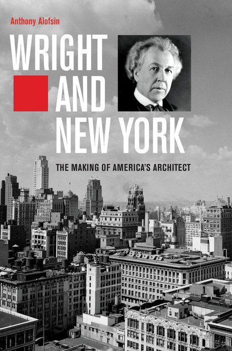 Wright and New York -  Anthony Alofsin