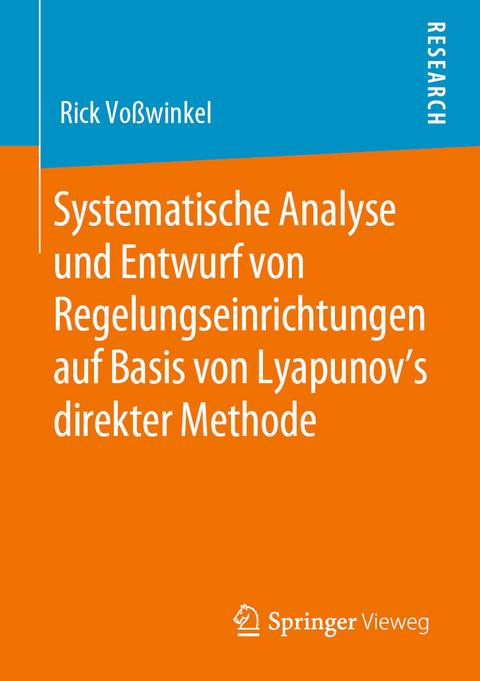 Systematische Analyse und Entwurf von Regelungseinrichtungen auf Basis von Lyapunov's direkter Methode -  Rick Voßwinkel