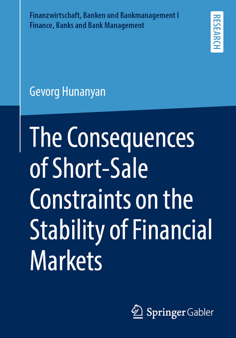 The Consequences of Short-Sale Constraints on the Stability of Financial Markets -  Gevorg Hunanyan