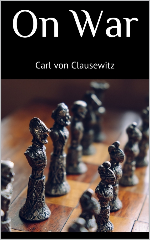 On War - Carl von Clausewitz