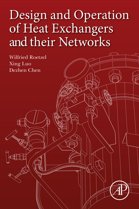 Design and Operation of Heat Exchangers and their Networks -  Dezhen Chen,  Xing Luo,  Wilfried Roetzel
