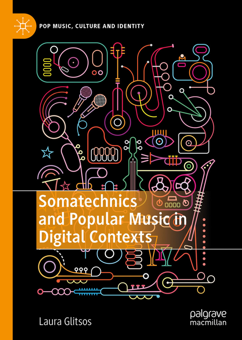 Somatechnics and Popular Music in Digital Contexts -  Laura Glitsos