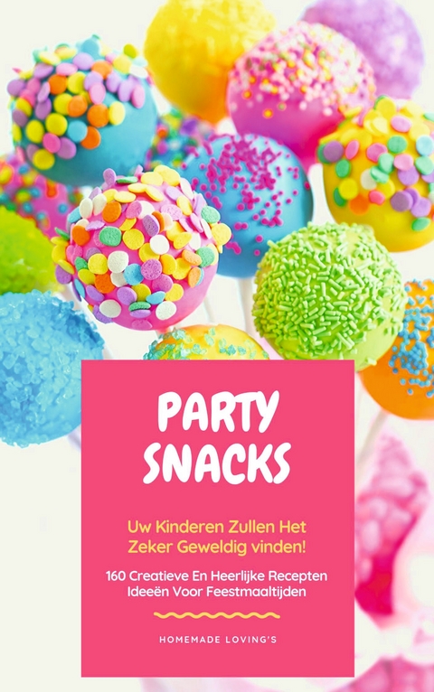 Party Snacks - Uw Kinderen Zullen Het Zeker Geweldig Vinden! - 