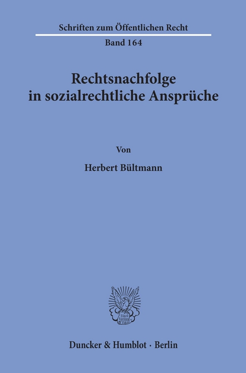 Rechtsnachfolge in sozialrechtliche Ansprüche. -  Herbert Bültmann