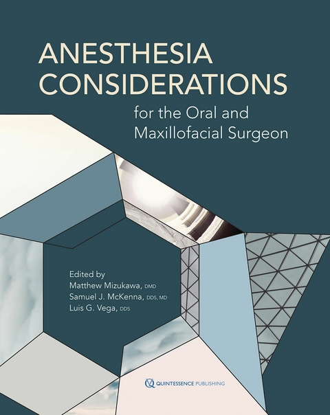 Anesthesia Considerations for the Oral and Maxillofacial Surgeon -  Matthew Mizukawa,  Samuel J. McKenna,  Luis G. Vega