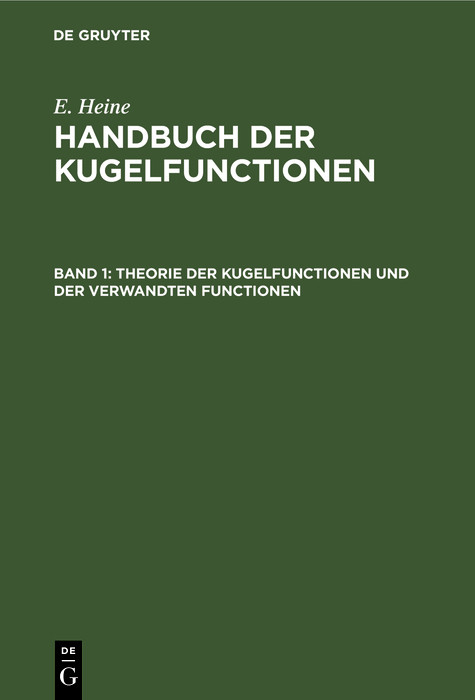 Theorie der Kugelfunctionen und der verwandten Functionen -  E. Heine
