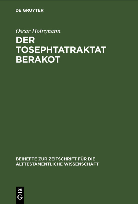 Der Tosephtatraktat Berakot -  Oscar Holtzmann