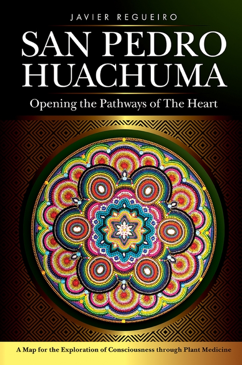 San Pedro Huachuma : Opening the Pathways of the Heart -  Javier Regueiro