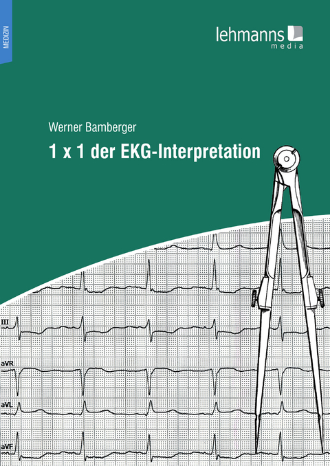 1 x 1 der EKG-Interpretation -  Werner Bamberger